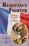 Resistance Fighter: A Teenage Girl in World War II France