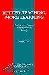 Better Teaching, More Learning: Strategies For Success In Postsecondary Settings