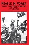 People in power : forging a grassroots democracy in Nicaragua