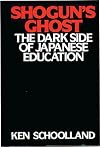 Shogun's Ghost: The Dark Side of Japanese Education