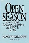 Open Season: A Survival Guide for Natural Childbirth and VBAC in the 90s