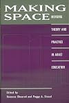 Making Space: Merging Theory and Practice in Adult Education