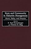 State and Community in Fisheries Management: Power, Policy, and Practice