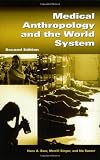 Medical Anthropology and the World System: A Critical Perspective