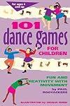 101 Dance Games for Children: Fun and Creativity with Movement (SmartFun Activity Books)