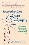 Recovering from Breast Surgery: Exercises to Strengthen Your Body and Relieve Pain