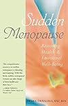 Sudden Menopause: Restoring Health and Emotional Well-Being