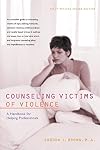 Counseling Victims of Violence: A Handbook for Helping Professionals