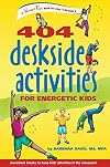 404 Deskside Activities for Energetic Kids (SmartFun Activity Books)