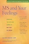 MS and Your Feelings: Handling the Ups and Downs of Multiple Sclerosis