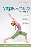 Yoga Exercises for Teens: Developing a Calmer Mind and a Stronger Body (SmartFun Activity Books)