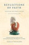 Reflections Of Faith A Spiritual Journey In Modern Society Intimated By Tarthang Tulku Rinpoches Teachings