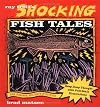 Ray Troll's Shocking Fish Tales: Fish, Romance, and Death in Pictures