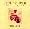 A Biblical Feast, Foods from the Holy Land