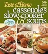Taste of Home: Casseroles, Slow Cooker & Soups