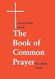 Selections From The Book Of Common Prayer In Large Print