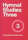 Hymnal studies three: teaching music in the small church