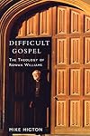 Difficult Gospel: The Theology of Rowan Williams