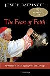 The Feast of Faith: Approaches to a Theology of the Liturgy