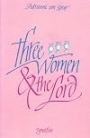 Three Women and the Lord