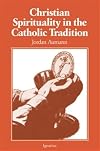 Christian Spirituality in the Catholic Tradition