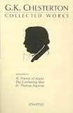 Collected Works Of Gk Chesterton St Francis Of Assisi The Everlasting Man St Thomas Aquinas