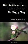 The Cantata of Love: A Verse by Verse Reading of the Song of Songs