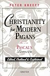 Christianity for Modern Pagans: Pascal's Pensees