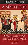 A Map of Life: A Simple Study of the Catholic Faith