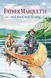 Father Marquette and the Great Rivers