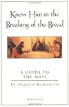 Know Him in the Breaking of the Bread: A Guide to the Mass
