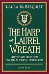The Harp and Laurel Wreath: Poetry and Dictation for the Classical Curriculum