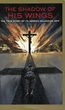 The Shadow Of His Wings The True Story Of Fr Gereon Goldmann Ofm