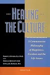 Healing the Culture: A Commonsense Philosophy of Happiness, Freedom, and the Life Issues