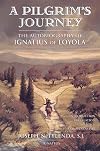 A Pilgrim's Journey: The Autobiography of St. Ignatius of Loyola
