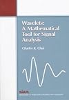 Wavelets: A Mathematical Tool for Signal Analysis (Siam Monographs on Mathematical Modeling and Computation)