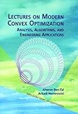 Lectures On Modern Convex Optimization Analysis Algorithms And Engineering Applications