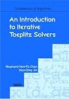 An Introduction to Iterative Toeplitz Solvers (Fundamentals of Algorithms)