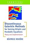 Discontinuous Galerkin methods for solving elliptic and parabolic equations : theory and implementation