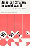 American Strategy in World War II: A Reconsideration