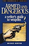 Armed and Dangerous: A Writer's Guide to Weapons