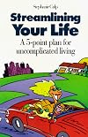 Streamlining Your Life: A 5-Point Plan for Uncomplicated Living