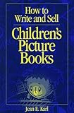 How To Write And Sell Childrens Picture Books