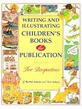 Writing And Illustrating Childrens Books For Publication Two Perspectives