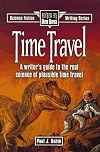 Time Travel: A Writer's Guide to the Real Science of Plausible Time Travel