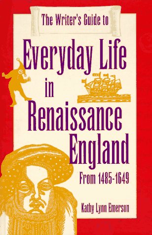 The Writer's Guide to Everyday Life in Renaissance England book cover