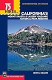 75 Hikes In Californias Mount Shasta Lassen Volcanic National Park Regions 100 Hikes In