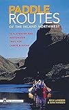 Paddle Routes To The Inland Northwest 50 Flatwater And Whitewater Trips For Canoe Kayak