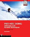 Free-Heel Skiing: Telemark and Parallel Techniques for All Conditions (Mountaineers Outdoor Expert Series)
