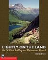 Lightly on the Land: The Sca Trail Building And Maintenance Manual 2nd Edition